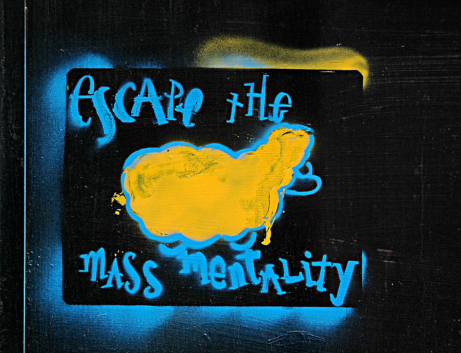 Escape the Mass Mentality Photograph by JoAnn Lense