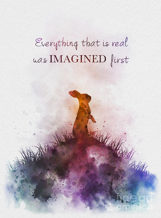 Everything that is real was imagined first Mixed Media by My Inspiration
