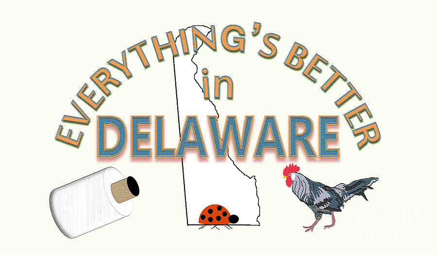 Everythings Better in Delaware Digital Art by Pharris Art