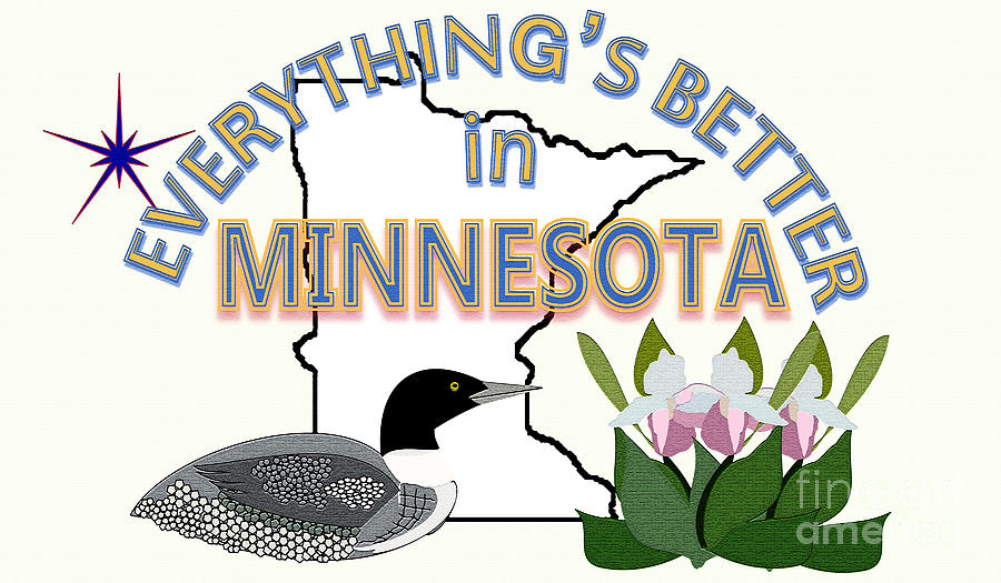 Everythings Better in Minnesota Digital Art by Pharris Art