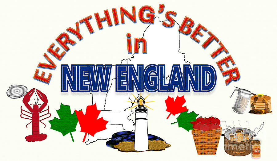 Everythings Better in New England Digital Art by Pharris Art