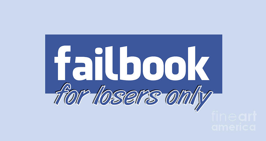 Failbook for losers only Digital Art by Heidi De Leeuw