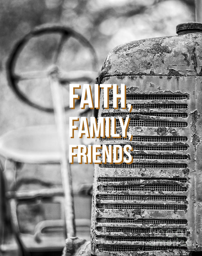 Farm Photograph - Faith Family Friends by Edward Fielding