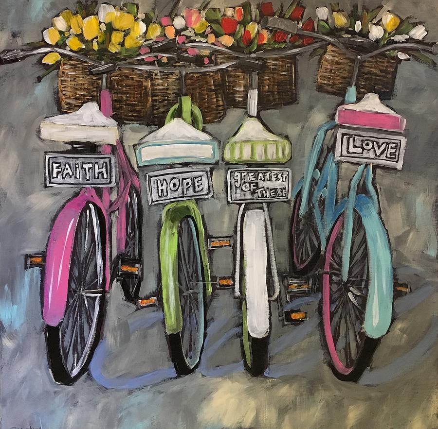 Bicycle Painting - Faith Hope Love Bikes by Trish Jones