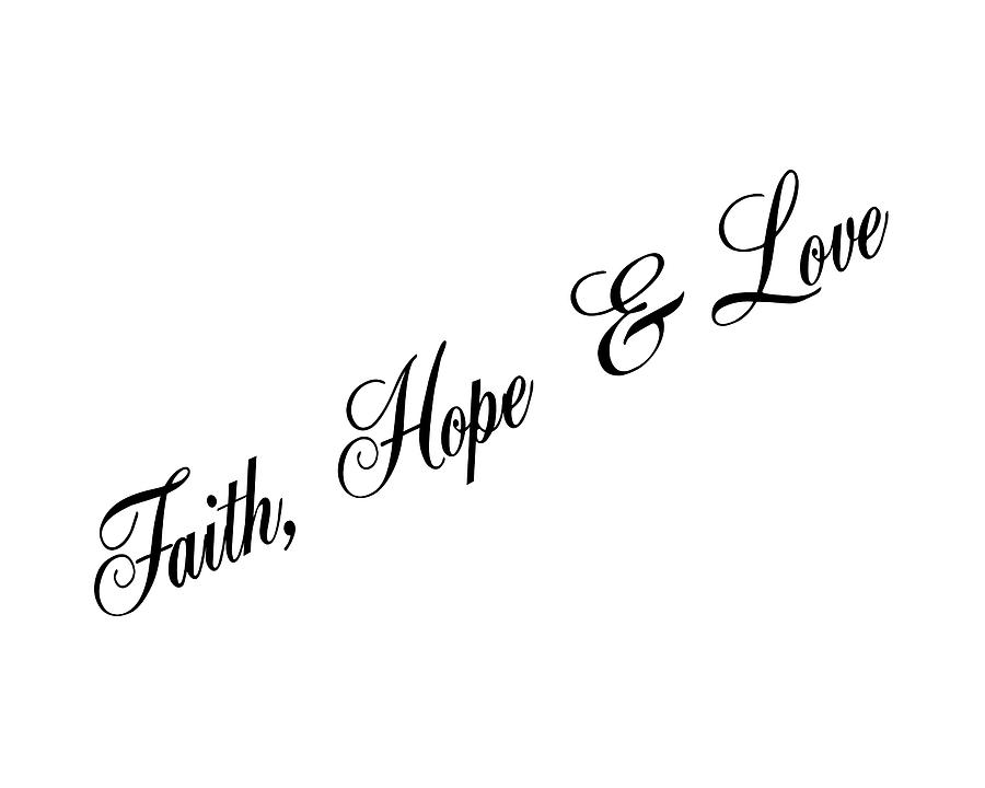Faith, Hope  Love Photograph by Leticia Latocki