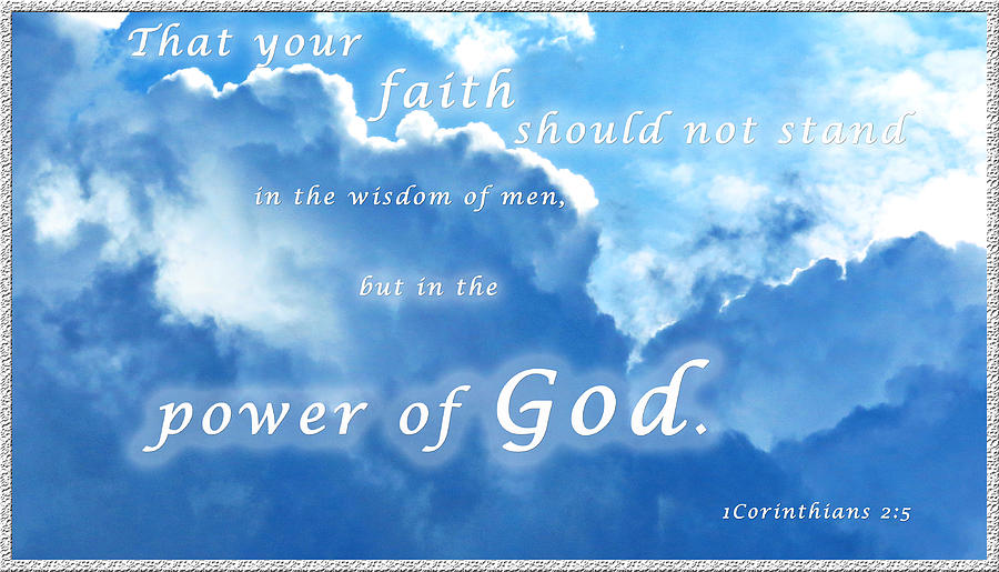 Spiritual Message Photograph - Faith In Gods Power by Terry Wallace