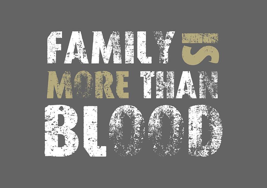 Image result for family is more than blood