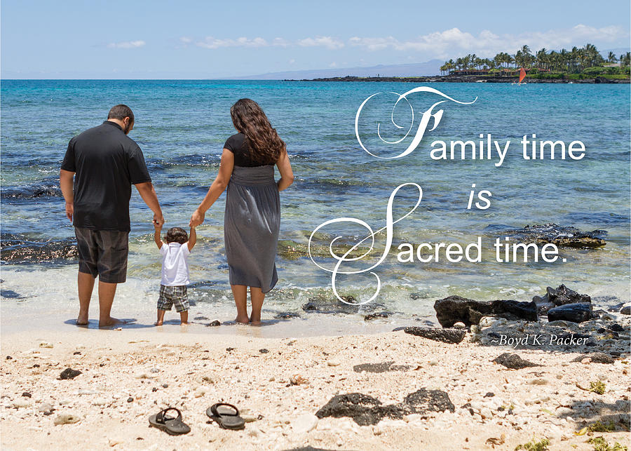 Family time is Sacred time Photograph by Denise Bird