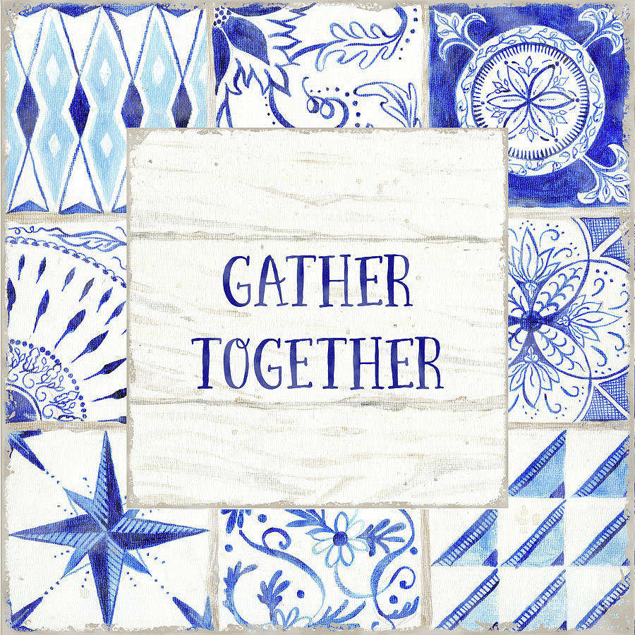 Farmhouse Blue and White Tile 2 -  Gather Together Painting by Audrey Jeanne Roberts