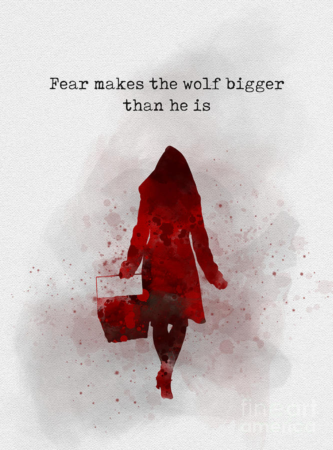 Fear makes the wolf bigger than he is Mixed Media by My Inspiration