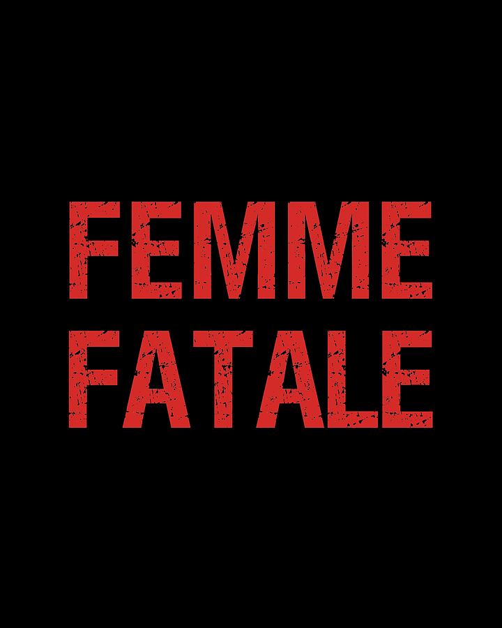 Femme Fatale - Minimalist Print - Black and Red - Typography - Quote Poster Digital Art by Studio Grafiikka