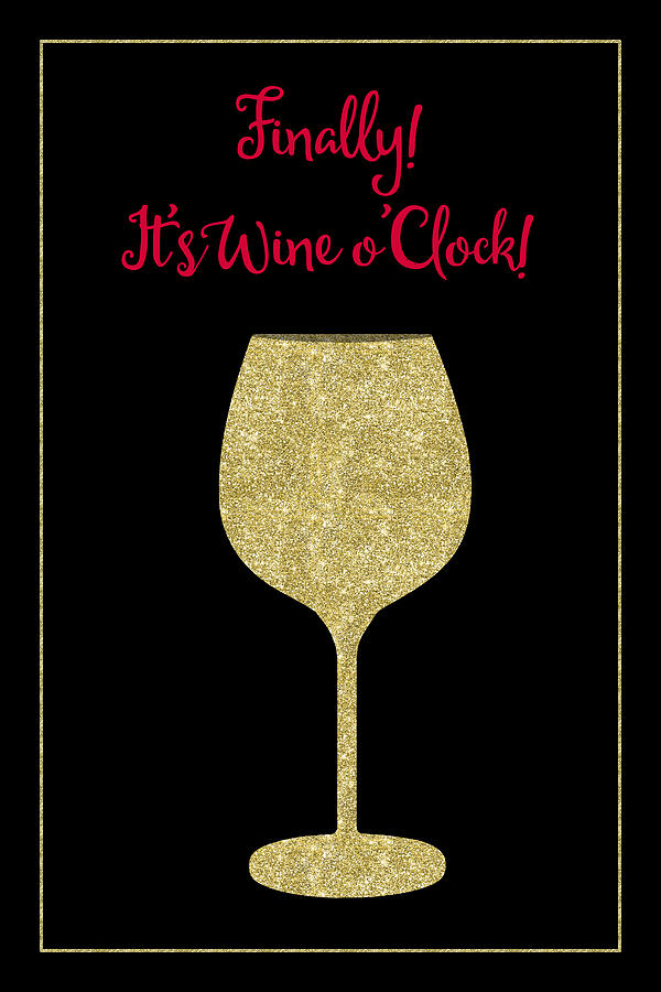 Wine Digital Art - Finally Its Wine OClock Humorous Modern poster by Tina Lavoie