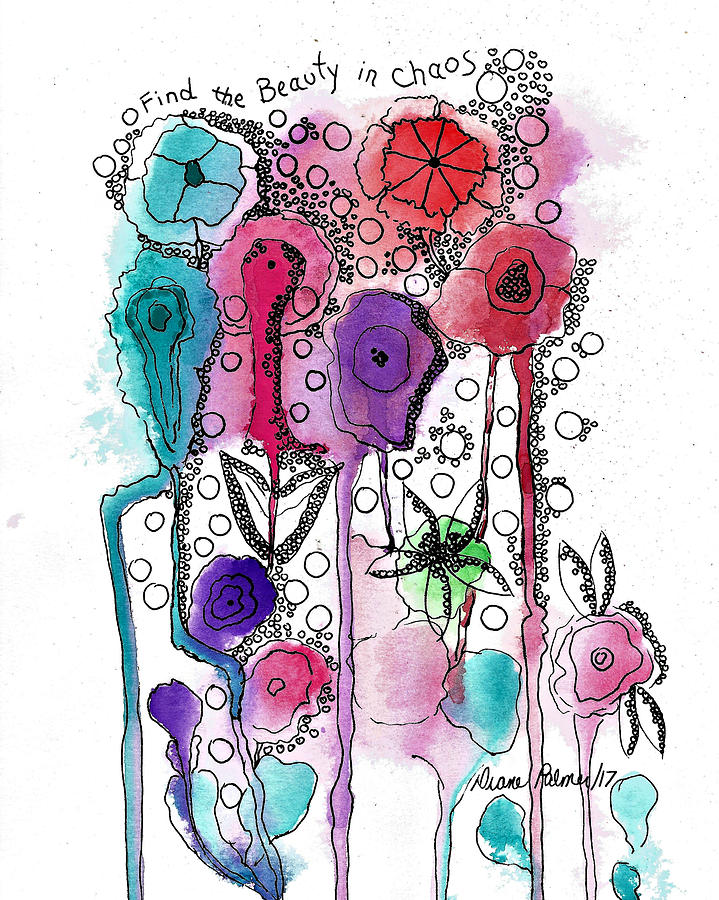 Find Beauty in Chaos by Diane Palmer Find Beauty in Chaos by Diane Palmer