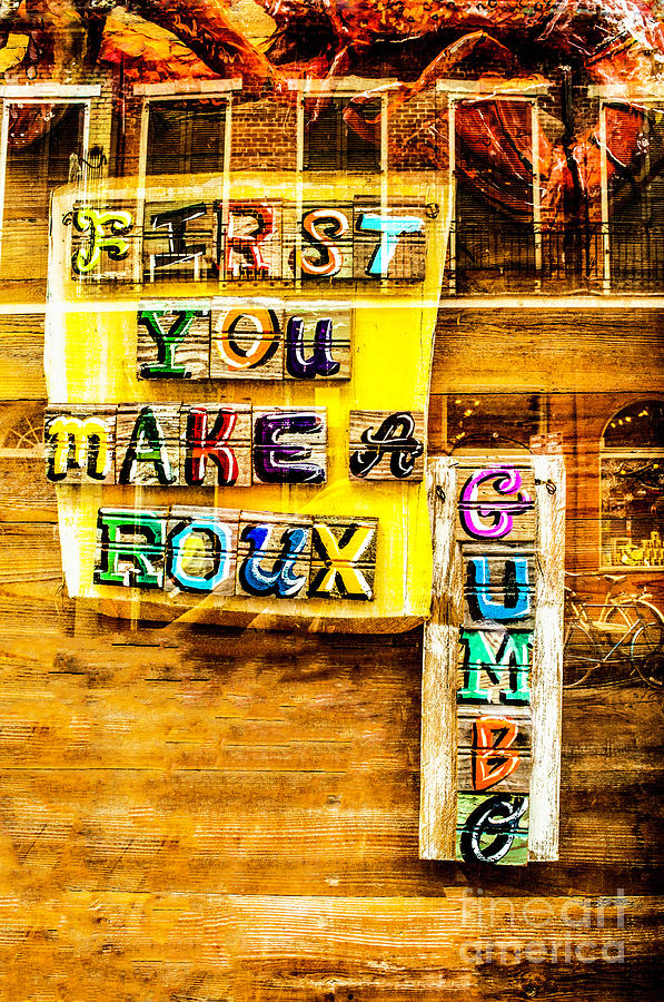 First You Make A Roux Photograph by Frances Ann Hattier