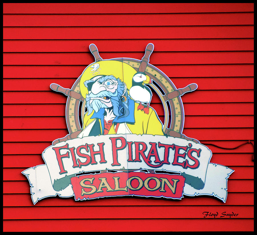 Fish Pirates Saloon Ketchikan Alaska Photograph by Floyd Snyder