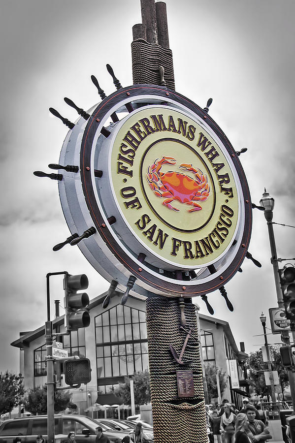 Fisherman's Wharf Iconic Sign Photograph by Steve Ohlsen - Pixels