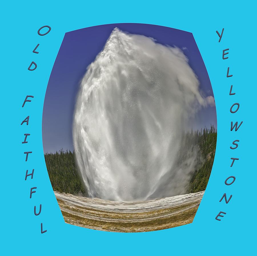Yellowstone National Park Photograph - Fisheye Look at Old Faithful by John M Bailey