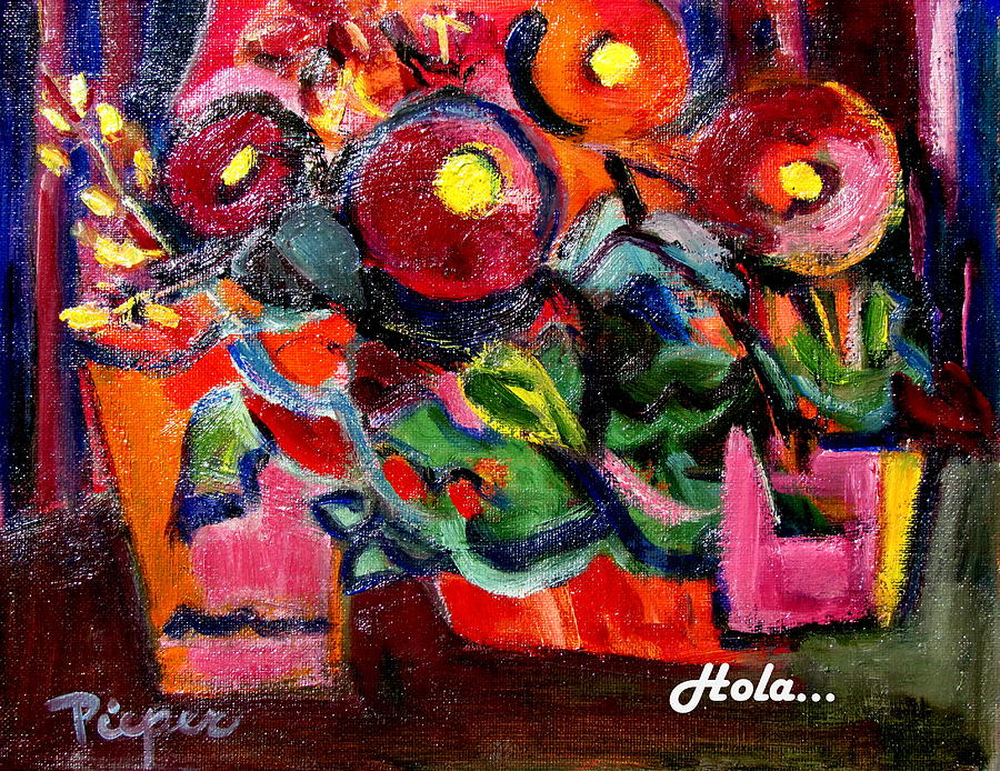 Floral Fiesta with Hola Painting by Betty Pieper