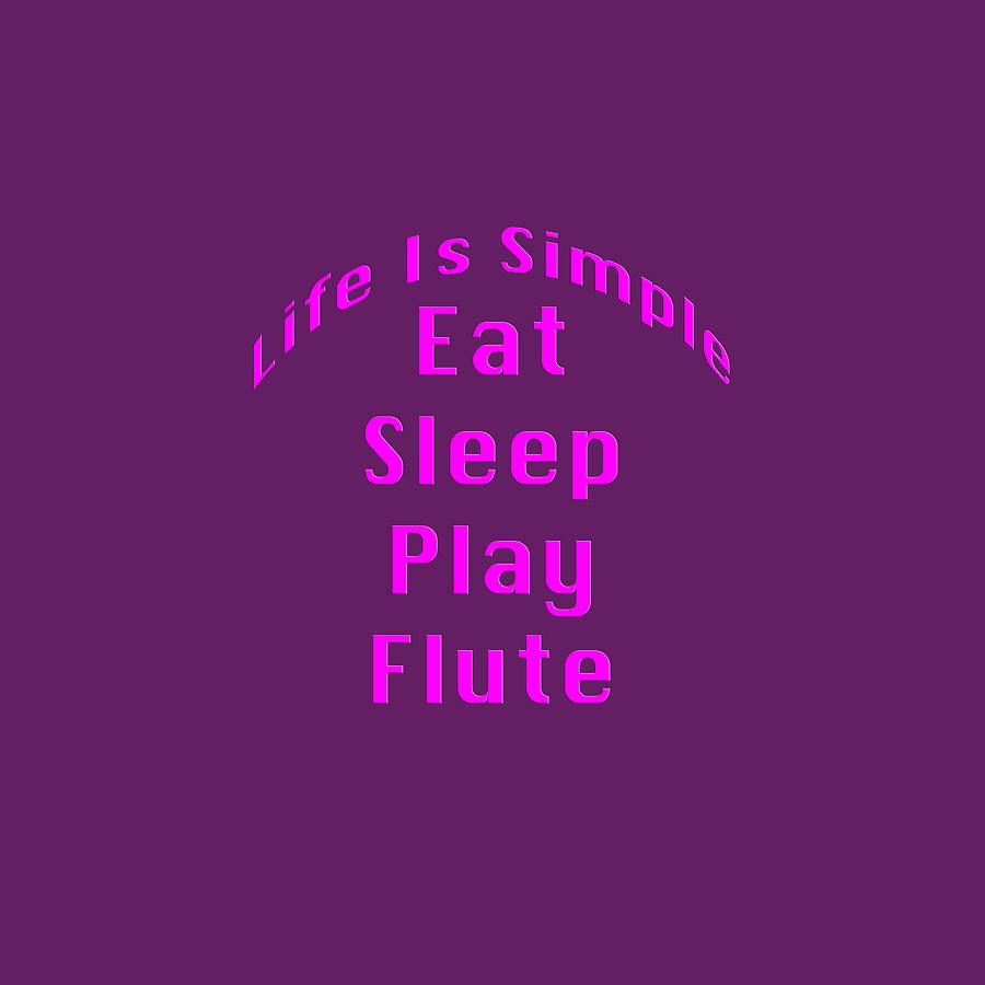 Flute Eat Sleep Play Flute 5510.02 Photograph by M K Miller