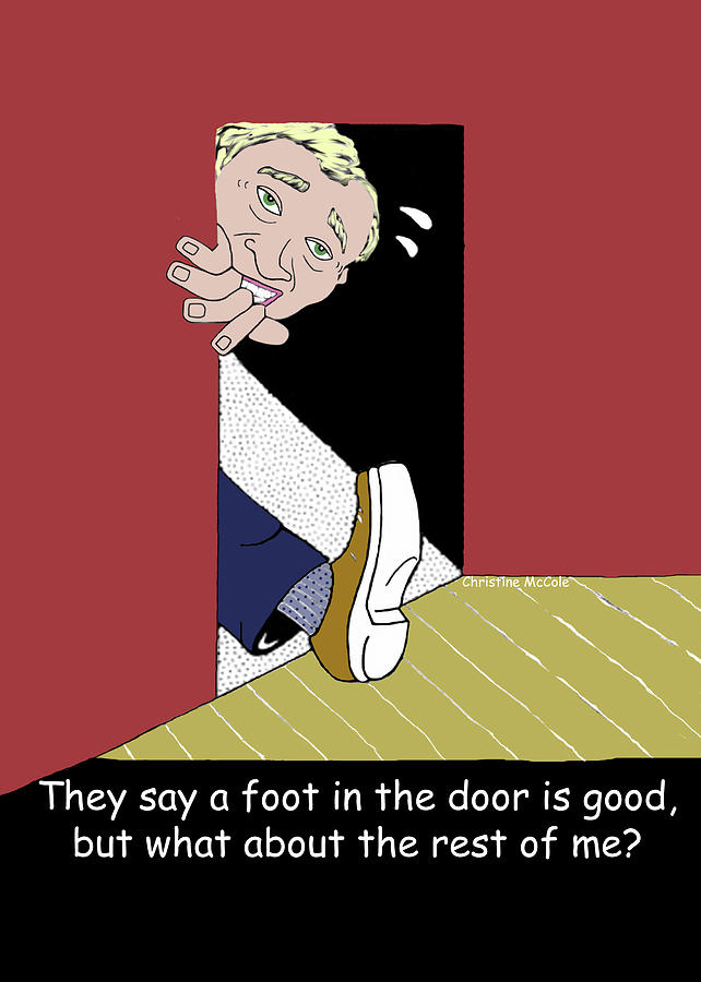 Foot in the Door cartoon Drawing by Christine McCole