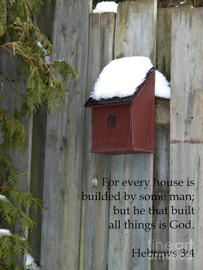 For Every House is Builded Photograph by Corinne Elizabeth Cowherd