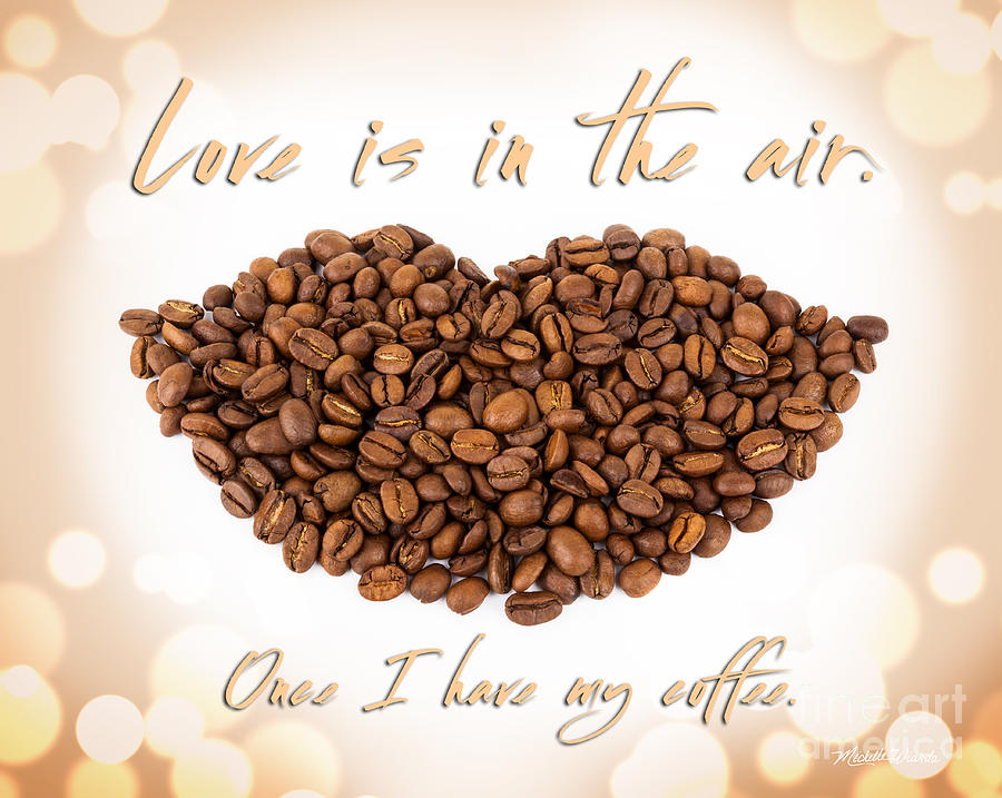 For the Love of Coffee Photograph by Michelle Constantine