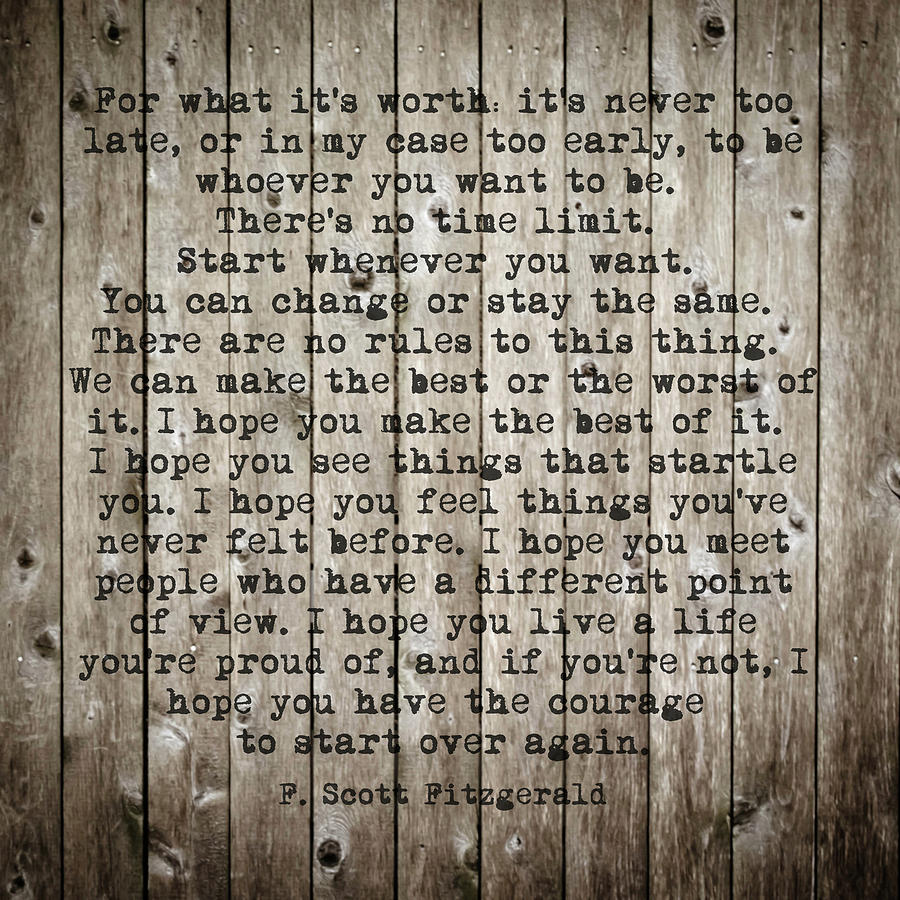 Inspirational Photograph - For what its worth by F Scott Fitzgerald #woodbackground #poem  by Andrea Anderegg