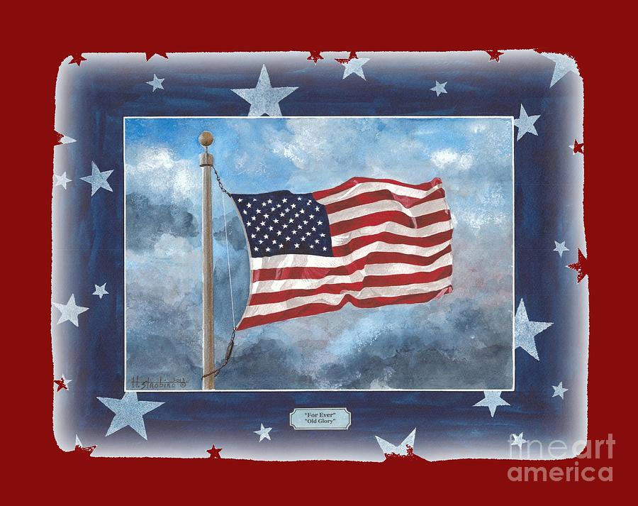 Forever Old Glory  Painting by Herb Strobino