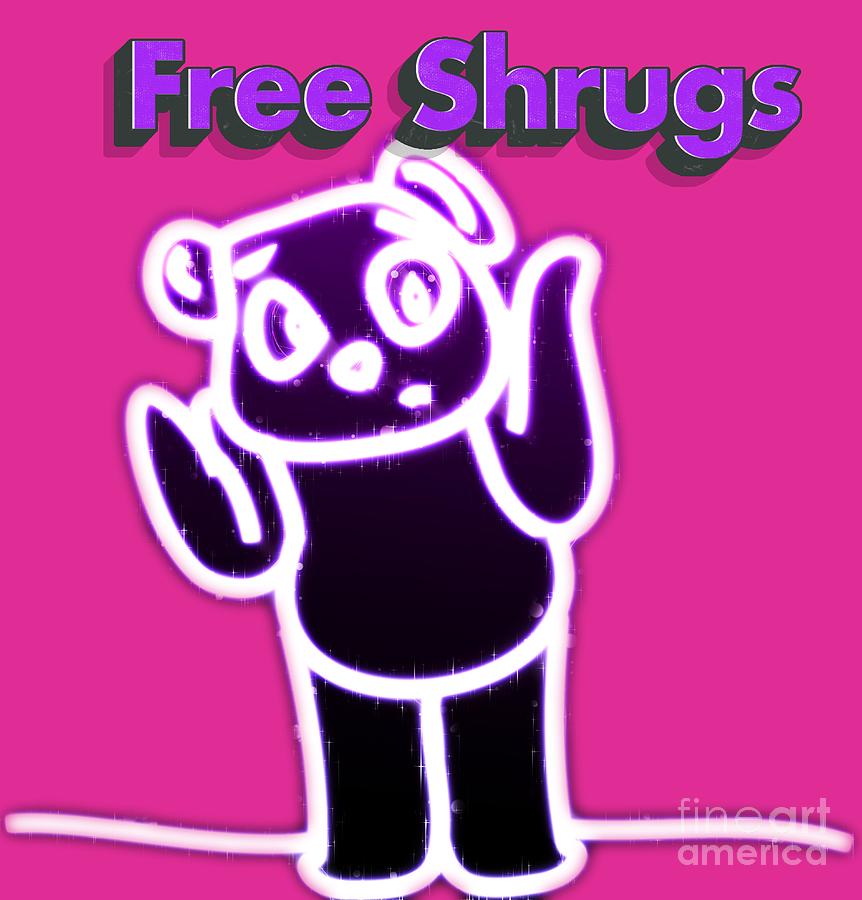 Free Shrugs  Digital Art by Humorous Quotes
