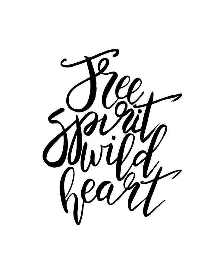 Free Spirit Wild Heart Black And White Quotes Digital Art By