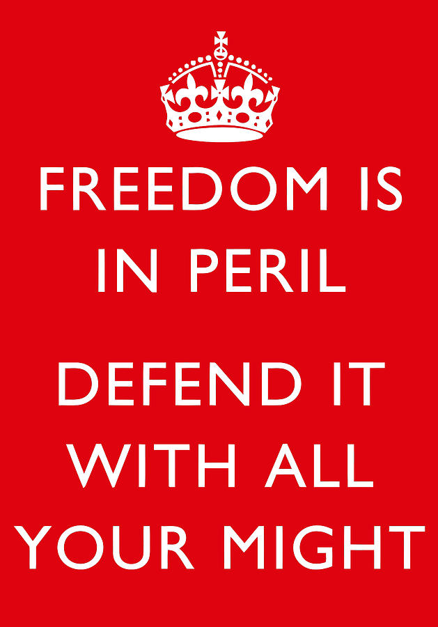 Freedom Is In Peril -- WW2 Propaganda  Digital Art by War Is Hell Store