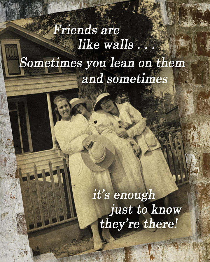 Friends are like Walls Photograph by Karen Castillo
