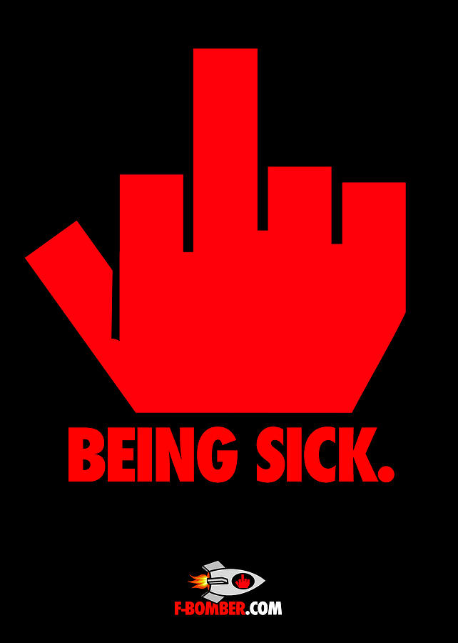 Fuck Being Sick Digital Art By Mike Gonzales Fine Art America 2289