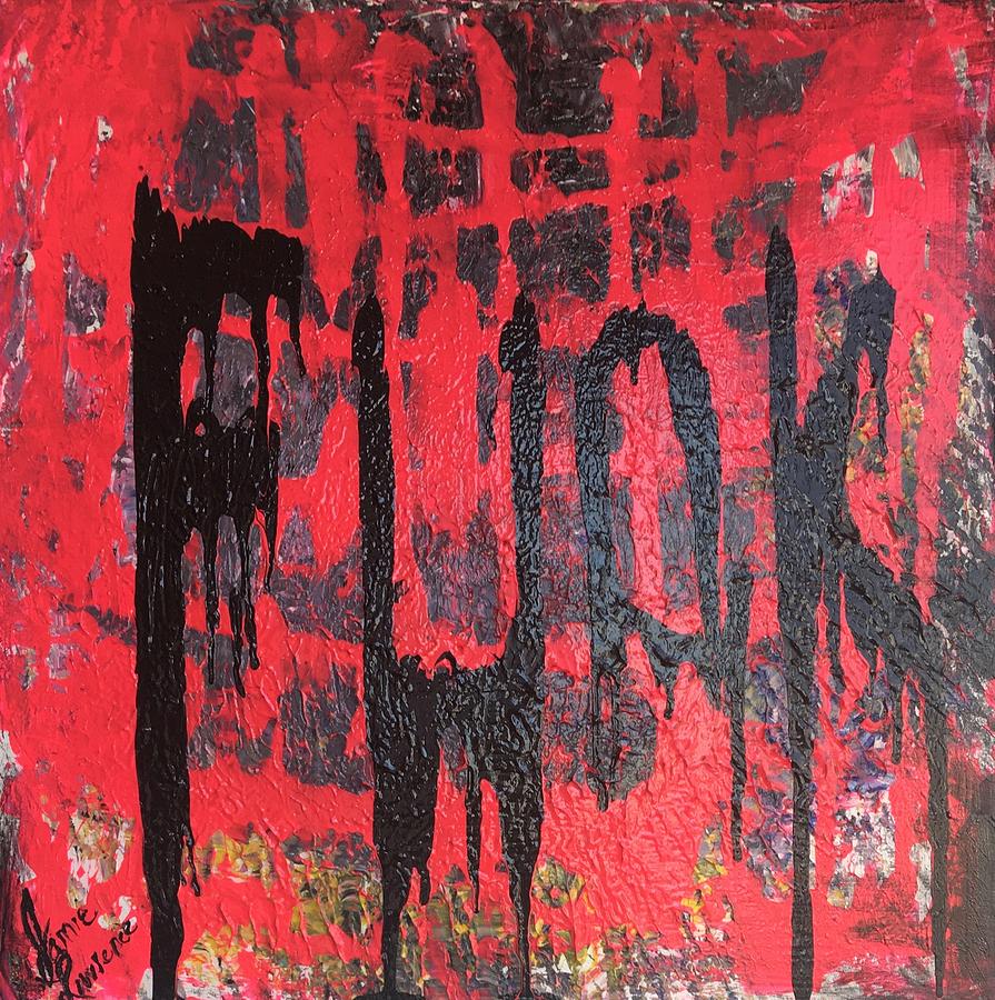 Abstract Painting - Fuck by Jamie Lawrence