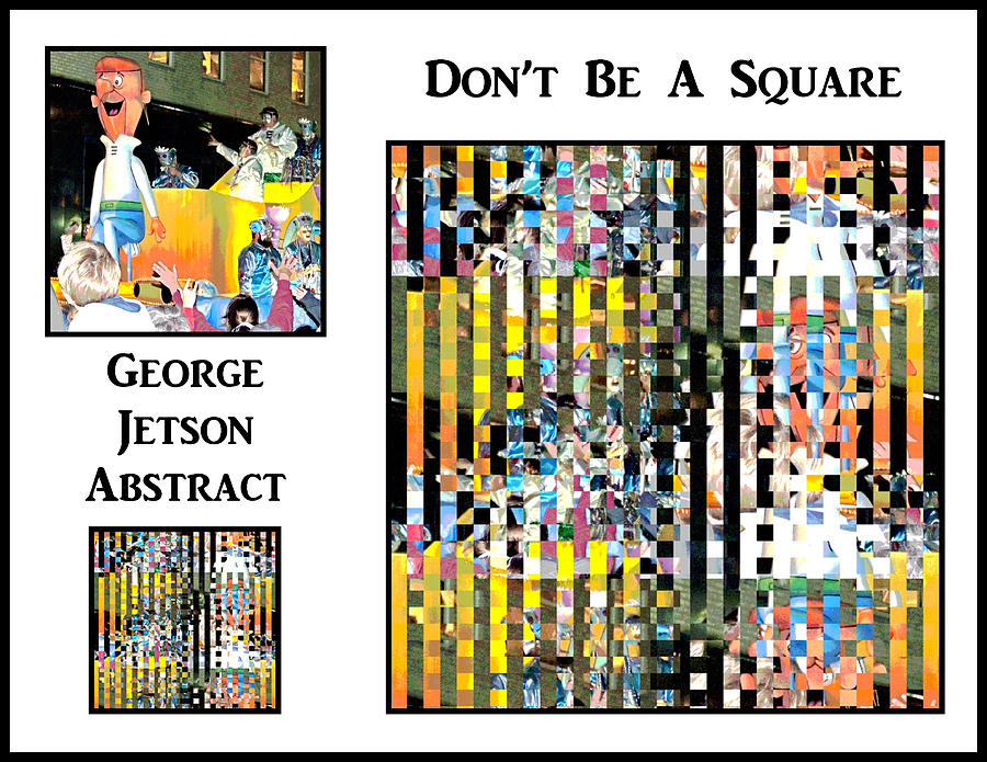 Abstract Photograph - George Jetson Abstract - Dont Be A Square by Marian Bell