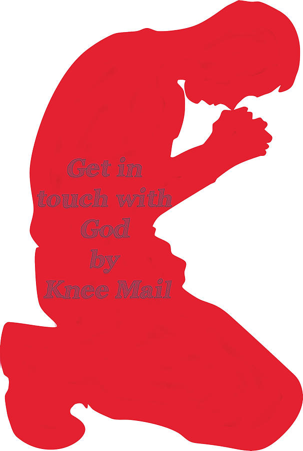 Get in touch with God by Knee Mail Digital Art by Doc Braham