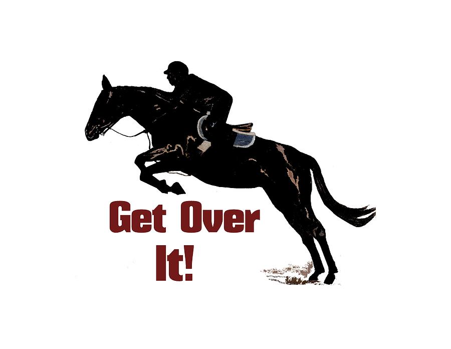 Horses Digital Art - Get Over It Horse Jumper by Patricia Barmatz Horses Digital Art - Get Over It Horse Jumper by Patricia Barmatz
