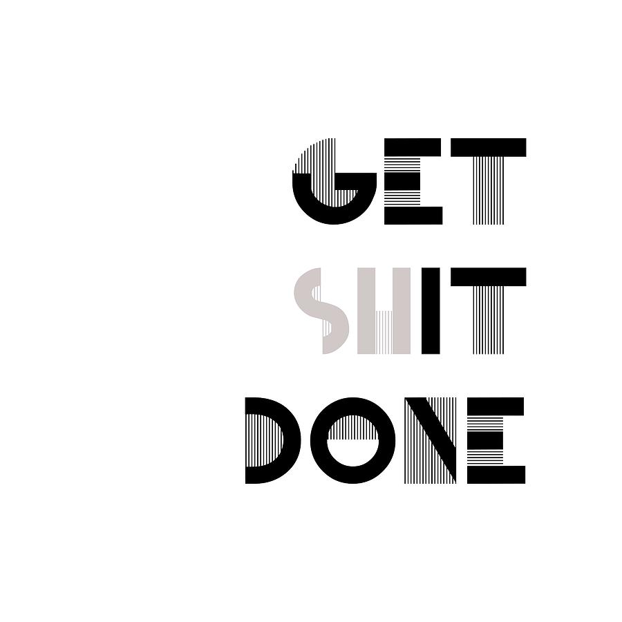 Get Shit Done Painting by Celestial Images