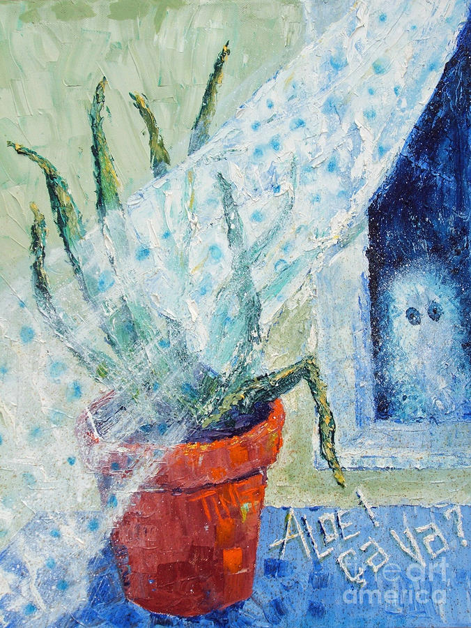 Ghost loves Aloe Painting by Doris Blessington