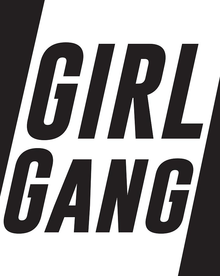 Typography Digital Art - Girl Gang - Minimalist Print - Black and White - Typography - Quote Poster by Studio Grafiikka