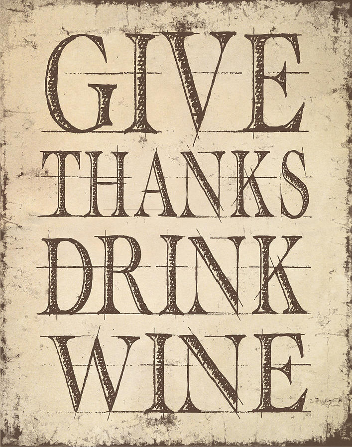 Give Thanks Drink Wine Digital Art by Jaime Friedman
