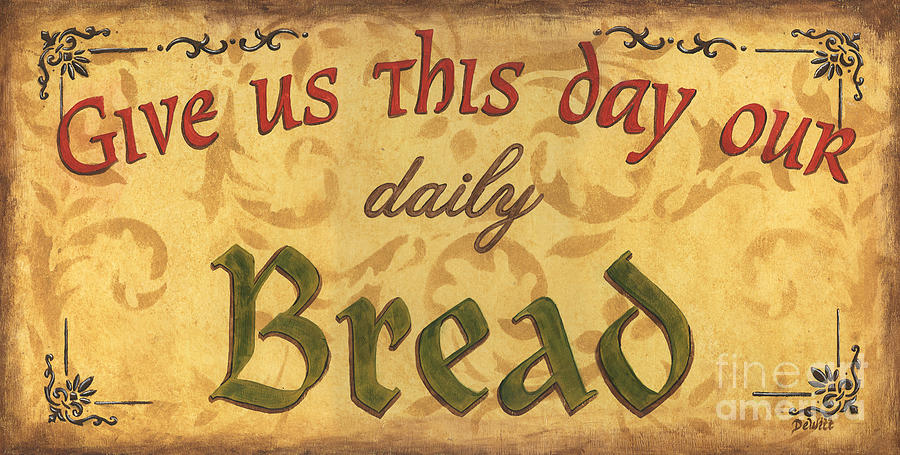 Bread Painting - Give us this Day by Debbie DeWitt