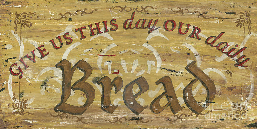 Give Us This Day Our Daily Bread Painting by Debbie DeWitt
