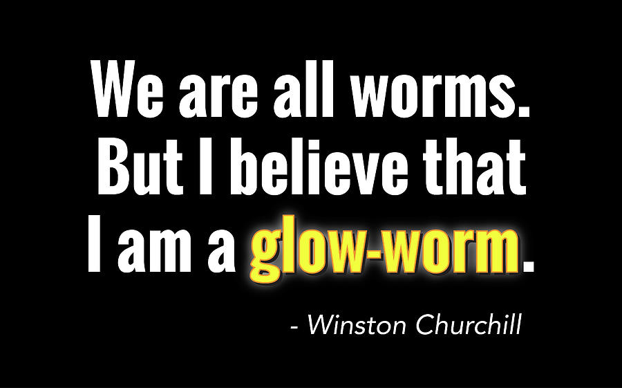 Winston Churchill Digital Art - Glow Worm by Greg Joens