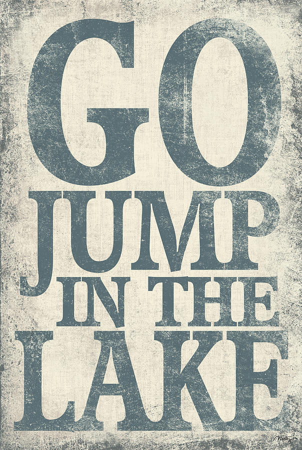 Typography Digital Art - Go Jump In The Lake by Misty Diller