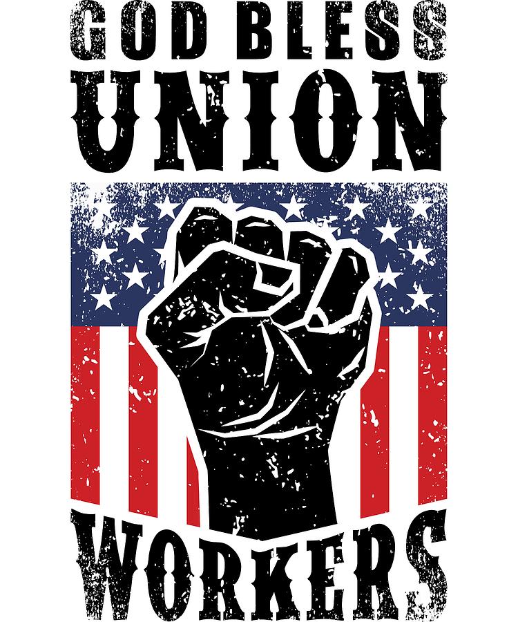 God Bless Union Workers Pro Union Worker Protest Light Digital Art By Nikita Goel