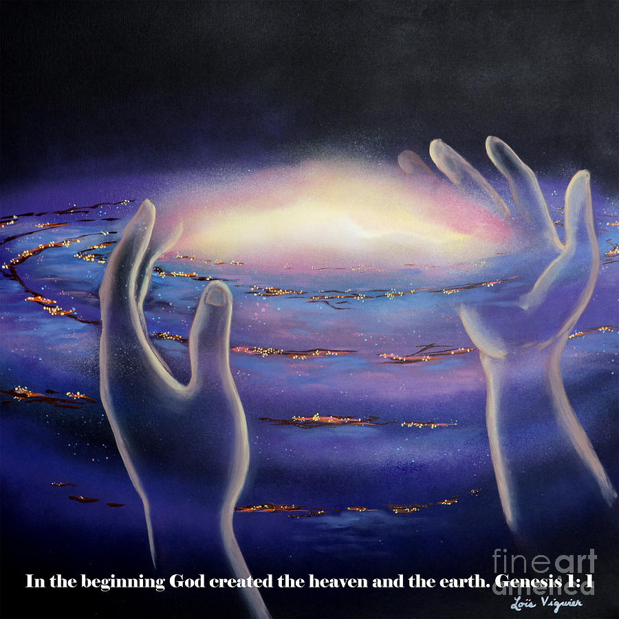 Space Painting - God Created the Universe by Lois Viguier