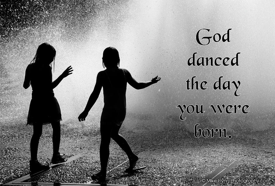 God Danced Photograph by Mike Flynn