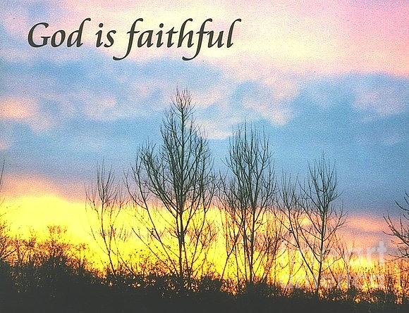 God is faithful Sunrise Photograph by Deborah Finley God is faithful Sunrise Photograph by Deborah Finley