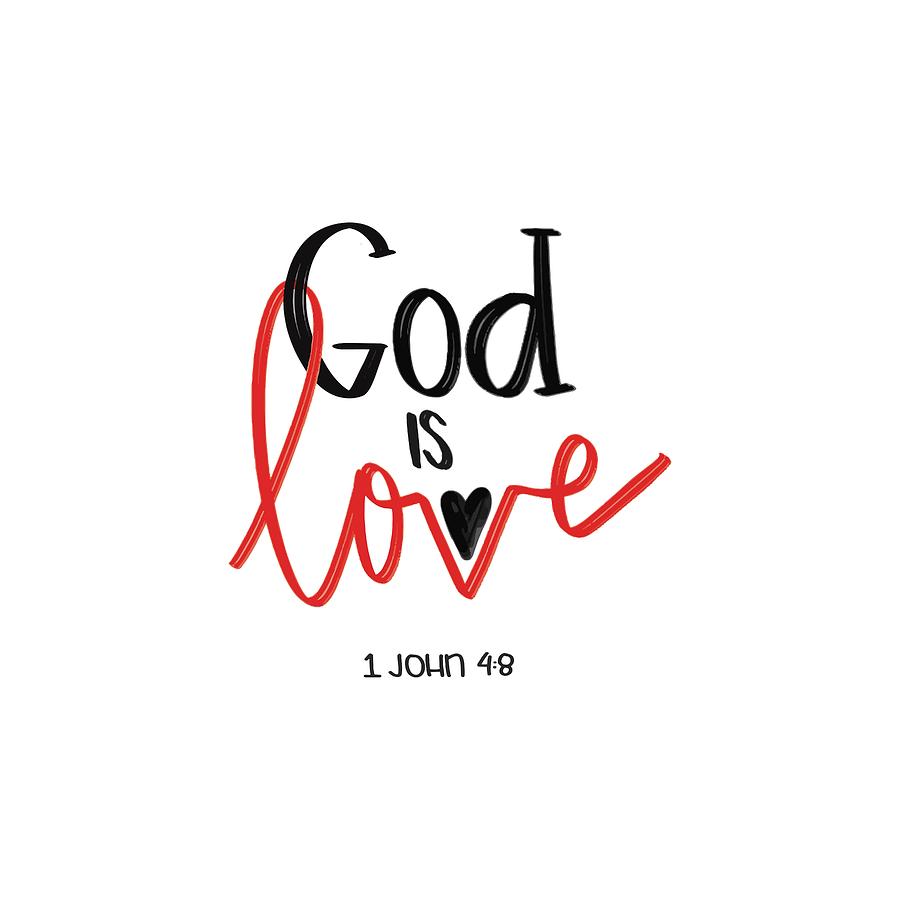 Typography Mixed Media - God is Love by Nancy Ingersoll
